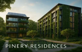 Green Elegance: How Pinery Residences Merges Luxury with Sustainability